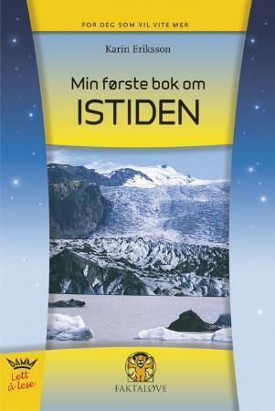 Min første bok om istiden 9788204123626 Karin Eriksson Brukte bøker