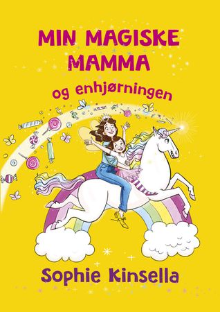 Min magiske mamma og enhjørningen 9788283730906 Sophie Kinsella Brukte bøker