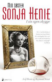 Min søster Sonja Henie : i sin egen skygge 9788282050104 Leif Henie Raymond Strait Nanna Baldersheim Brukte bøker