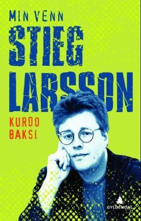 Min venn Stieg Larsson 9788205401310 Kurdo Baksi Brukte bøker