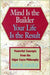 Mind is the Builder 9780876044803 Dick Daily Brukte bøker