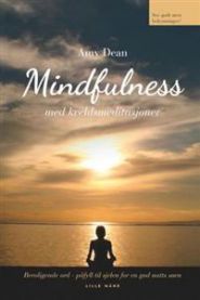 Mindfulness med kveldsmeditasjoner : beroligende ord - påfyll til sjelen for… 9788292605844 Amy A. Dean Brukte bøker