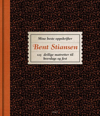 Mine beste oppskrifter 9788281694798 Bent Stiansen Brukte bøker