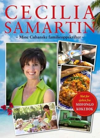 Mine cubanske familieoppskrifter 9788282055208 Cecilia Samartin Brukte bøker
