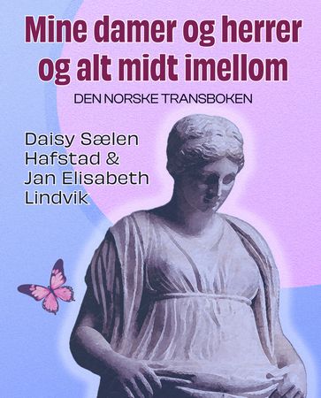 Mine damer og herrer og alle midt i mellom 9788230026731 Jan Elisabeth Lindvik Daisy Sælen Hafstad Brukte bøker