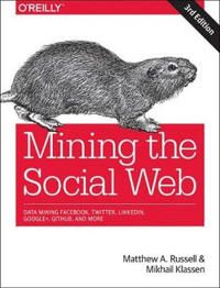 Mining the Social Web 9781491985045 Matthew A. Russell Mikhail Klassen Brukte bøker