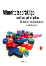 Minoritetsspråklige med særskilte behov: en bok om utredningsarbeid 9788202263430  Brukte bøker