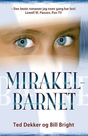 Mirakelbarnet 9788271993078 Ted Dekker Bill Bright Brukte bøker
