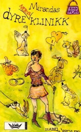 Mirandas dyreklinikk 9788204091420 Isabel Wolff Brukte bøker