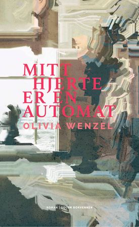 Mitt hjerte er en automat 9788256025152 Olivia Wenzel Brukte bøker