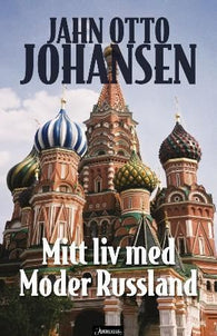 Mitt liv med moder Russland 9788203291821 Jahn Otto Johansen Brukte bøker