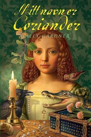 Mitt navn er Coriander 9788205354180 Sally Gardner Brukte bøker