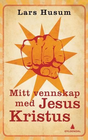 Mitt vennskap med Jesus Kristus 9788205390898 Lars Husum Brukte bøker