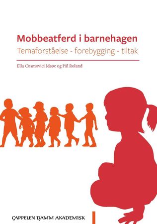 Mobbeatferd i barnehagen 9788202556129 Pål Roland Ella Cosmovici Idsøe Brukte bøker
