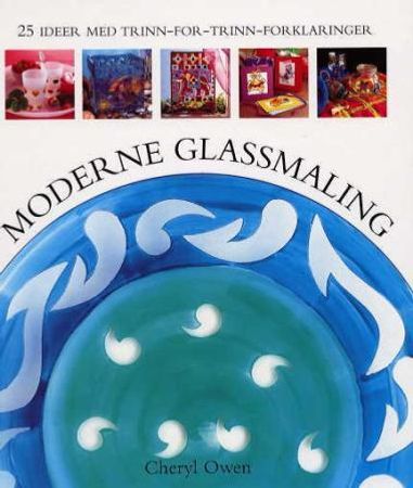 Moderne glassmaling 9788250943001 Cheryl Owen Brukte bøker