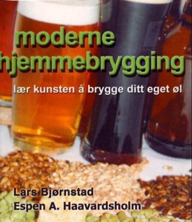 Moderne hjemmebrygging 9788291690353 Lars Bjørnstad Espen A. Haavardsholm Brukte bøker