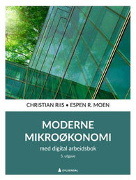 Moderne mikroøkonomi 9788205572638 Christian Riis Espen R. Moen Brukte bøker