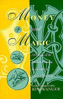 Money and Magic 9780226051857 Hans Christoph Binswanger Brukte bøker