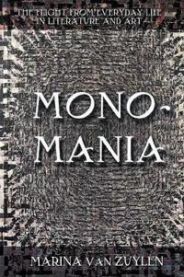 Monomania: The Flight from Everyday Life in Literature and Art 9780801489860 Marina Van Zuylen Brukte bøker