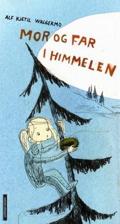 Mor og far i himmelen 9788202305895 Alf Kjetil Walgermo Brukte bøker