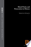 Moral Purity and Persecution in History 9780691049205 Barrington Moore Brukte bøker
