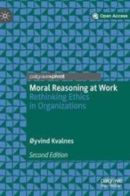 Moral Reasoning at Work: Rethinking Ethics in Organizations 9783030151904 Øyvind Kvalnes Brukte bøker
