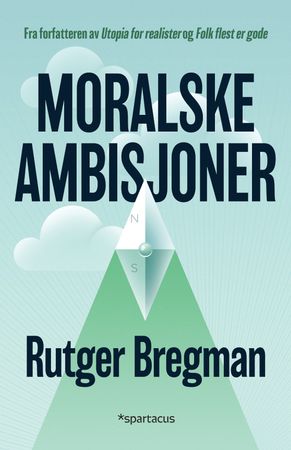 Moralske ambisjoner 9788243015906 Rutger Bregman Brukte bøker