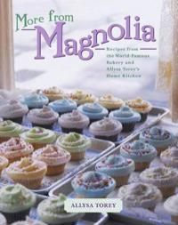 More From Magnolia: Recipes from the World Famous Bakery and Allysa Torey's H… 9780743246613  Brukte bøker