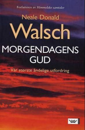 Morgendagens Gud 9788204093332 Neale Donald Walsch Brukte bøker