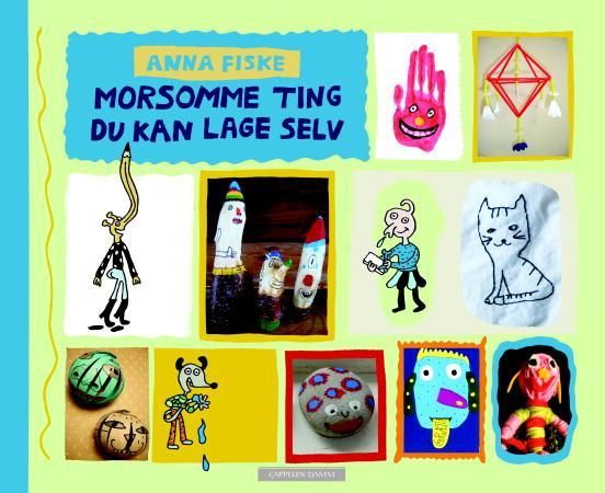 Morsomme ting du kan lage selv 9788202321987 Anna Fiske Brukte bøker