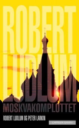 Moskvakomplottet 9788204154934 Robert Ludlum Patrick Larkin Brukte bøker