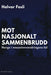 Mot nasjonalt sammenbrudd 9788275192255 Halvor Fosli Brukte bøker