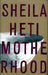 Motherhood 9781846558375 Sheila Heti Brukte bøker