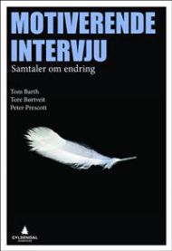 Motiverende intervju: samtaler om endring 9788205424081 Peter Prescott Tore Børtveit Tom Barth Brukte bøker