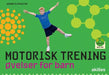Motorisk trening 9788272862373 Joanne Elphinston Brukte bøker