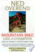 Mountain Bike Like a Champion 9781579540814 Ned Overend Brukte bøker
