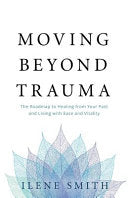 Moving Beyond Trauma: The Roadmap to Healing from Your Past and Living with Ease and Vitality 9781544505992 Ilene Smith Brukte bøker