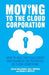 Moving to the Cloud Corporation 9781349467334 L. Willcocks W. Venters E. Whitley Brukte bøker