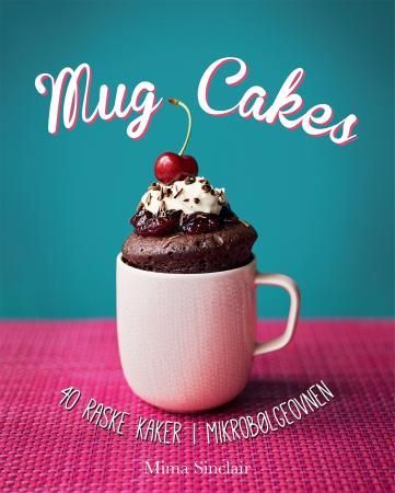 Mug cakes 9788281735729 Mima Sinclair Brukte bøker