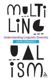 Multilingualism: Understanding Linguistic Diversity 9781441126955 John Edwards Brukte bøker