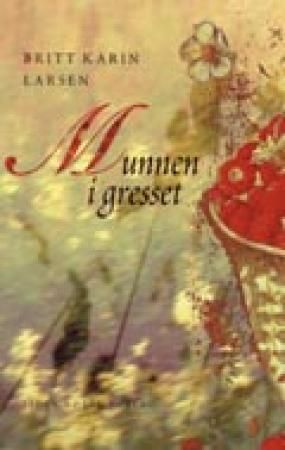 Munnen i gresset 9788210041594 Britt Karin Larsen Brukte bøker