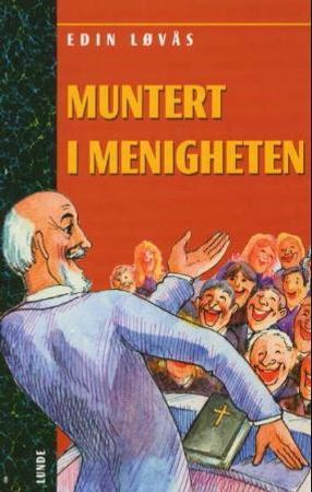 Muntert i menigheten 9788252034912 Edin Løvås Brukte bøker