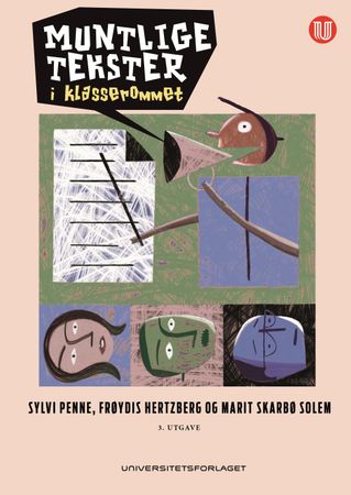 Muntlige tekster i klasserommet 9788215035048 Frøydis Hertzberg Sylvi Penne Marit Skarbø Solem Brukte bøker