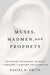 Muses, Madmen, and Prophets 9781594201103 Daniel B. Smith Brukte bøker