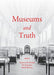 Museums and Truth 9781443854498 Annette B. Fromm Vivien Golding Per B. Rekdal Brukte bøker
