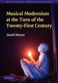 Musical Modernism at the Turn of the Twenty-First Century 9781107402805 David Metzer Brukte bøker