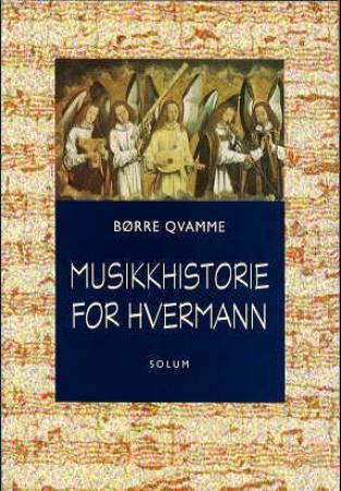 Musikkhistorie for hvermann 9788256012619 Børre Qvamme Brukte bøker