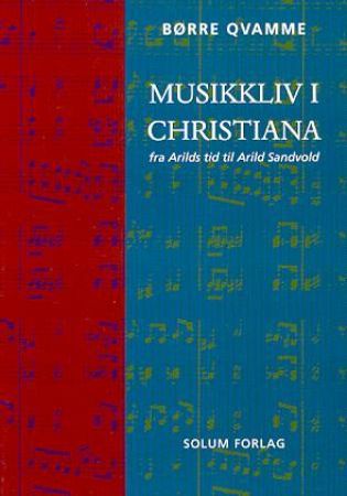 Musikkliv i Christiania 9788256012268 Børre Qvamme Brukte bøker