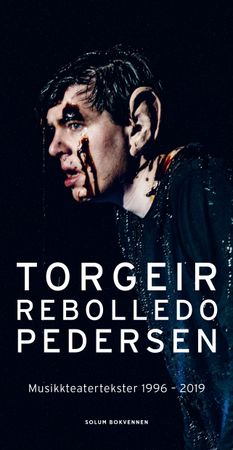 Musikkteatertekster 1996-2019 9788274888562 Torgeir Rebolledo Pedersen Brukte bøker
