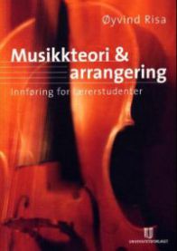 Musikkteori og arrangering: innføring for lærerstudenter 9788215001586 Øyvind Risa Brukte bøker